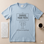 Choose your Path T-Shirt