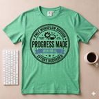 Progress Made T-Shirt