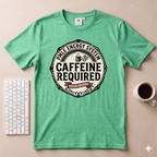 Caffeine Required T-Shirt