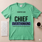 Chief Overthinking T-Shirt