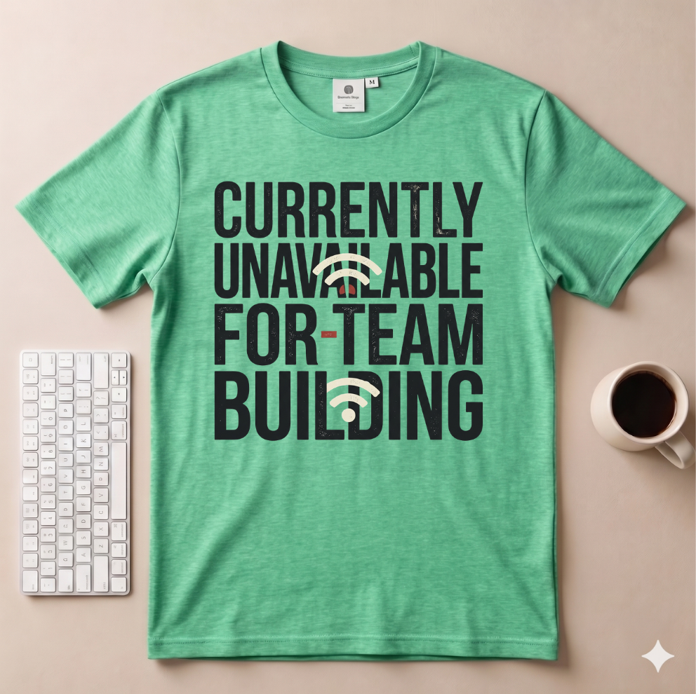 Currently Unavailable for team building T-Shirt