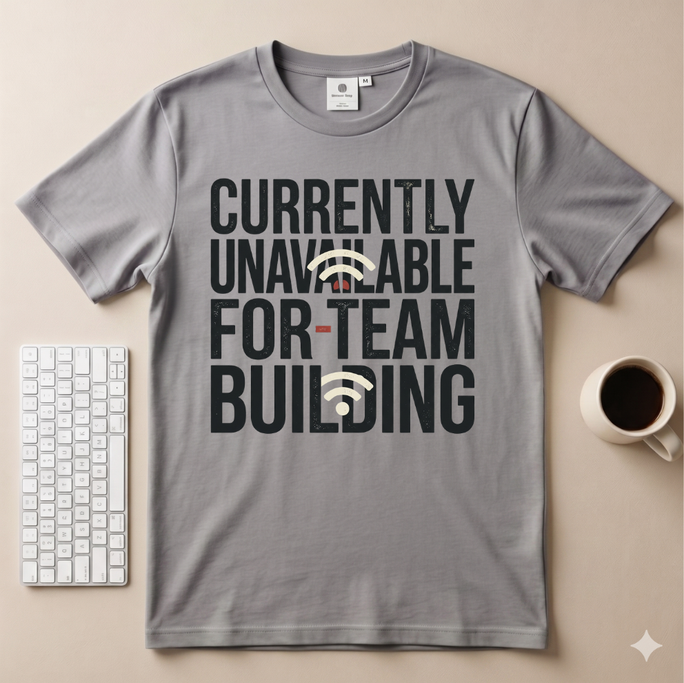 Currently Unavailable for team building T-Shirt