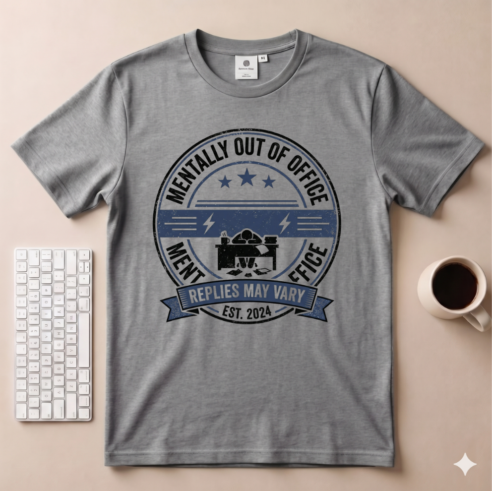 Mentally out of Office T-Shirt