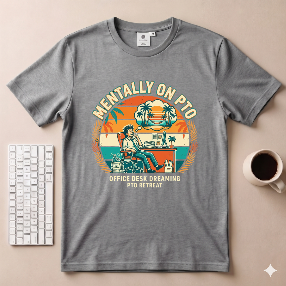 Mentally on PTO T-Shirt