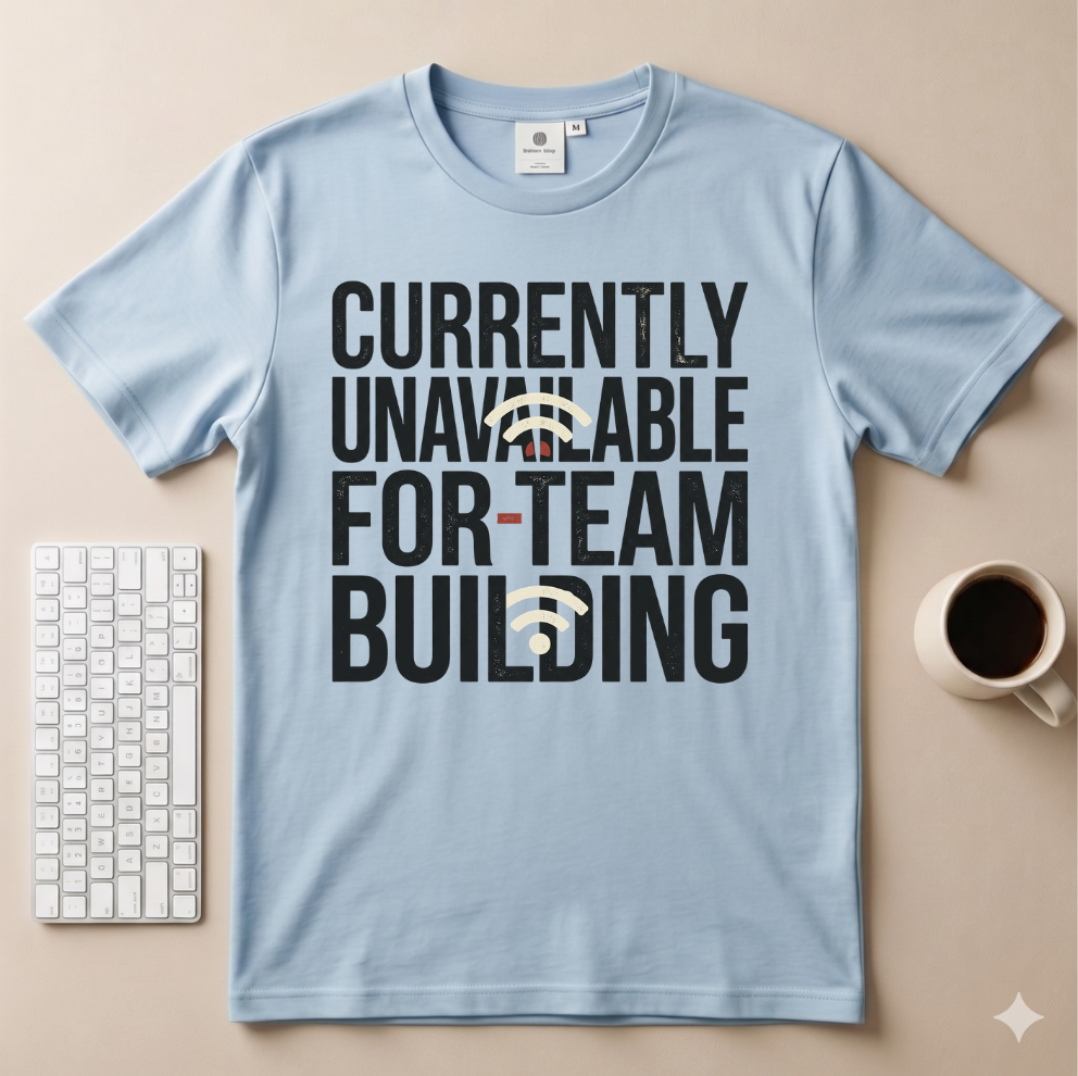 Currently Unavailable for team building T-Shirt