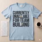 Currently Unavailable for team building T-Shirt