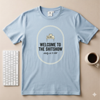 Welcome to the Shitshow Types T-Shirt