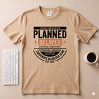 Planned Delayed T-Shirt