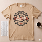 Still Functioning T-Shirt