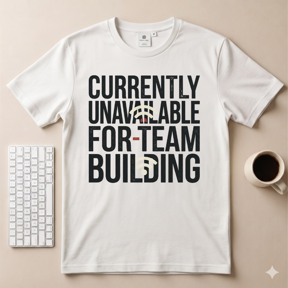 Currently Unavailable for team building T-Shirt