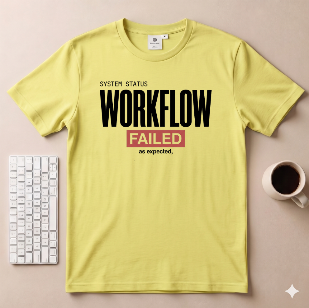 Workflow Failed T-Shirt