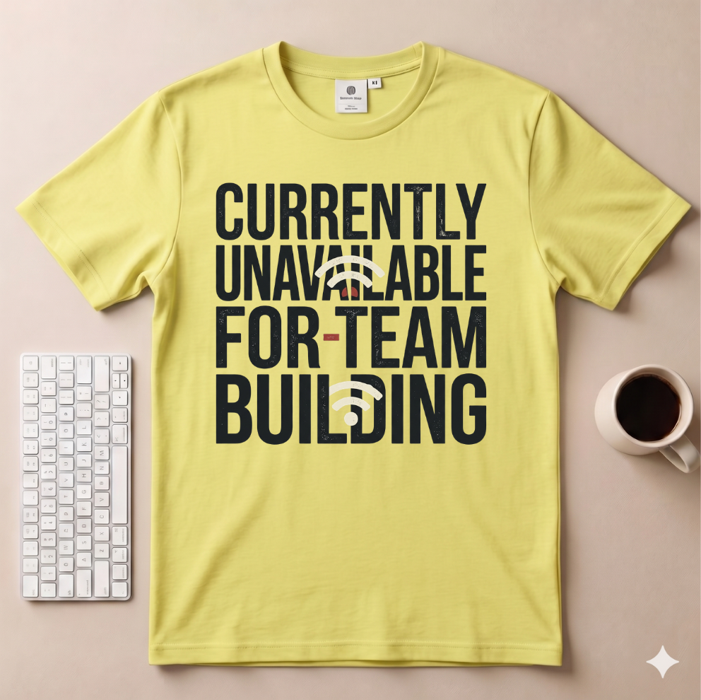 Currently Unavailable for team building T-Shirt