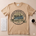 Deadline Approved T-Shirt