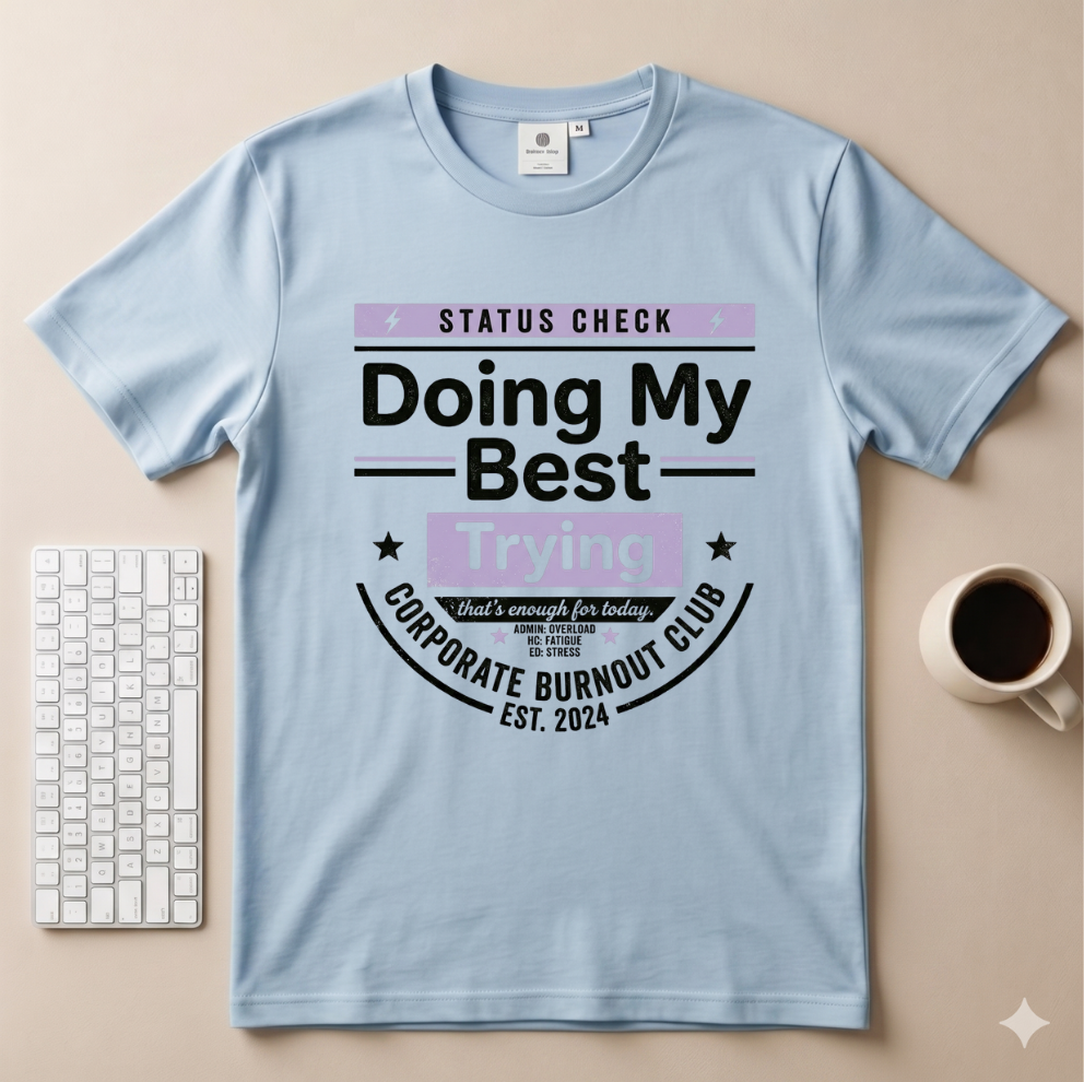 Doing my best T-Shirt