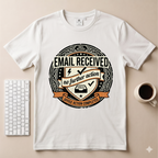 Email Received T-Shirt