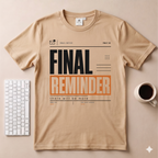 Final Reminder T-Shirt