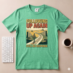 Following Up Again T-Shirt