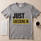 Just Checking In T-Shirt