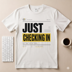 Just Checking In T-Shirt