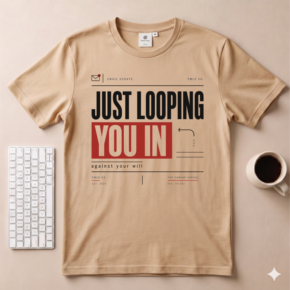 Just Looping You In T-Shirt