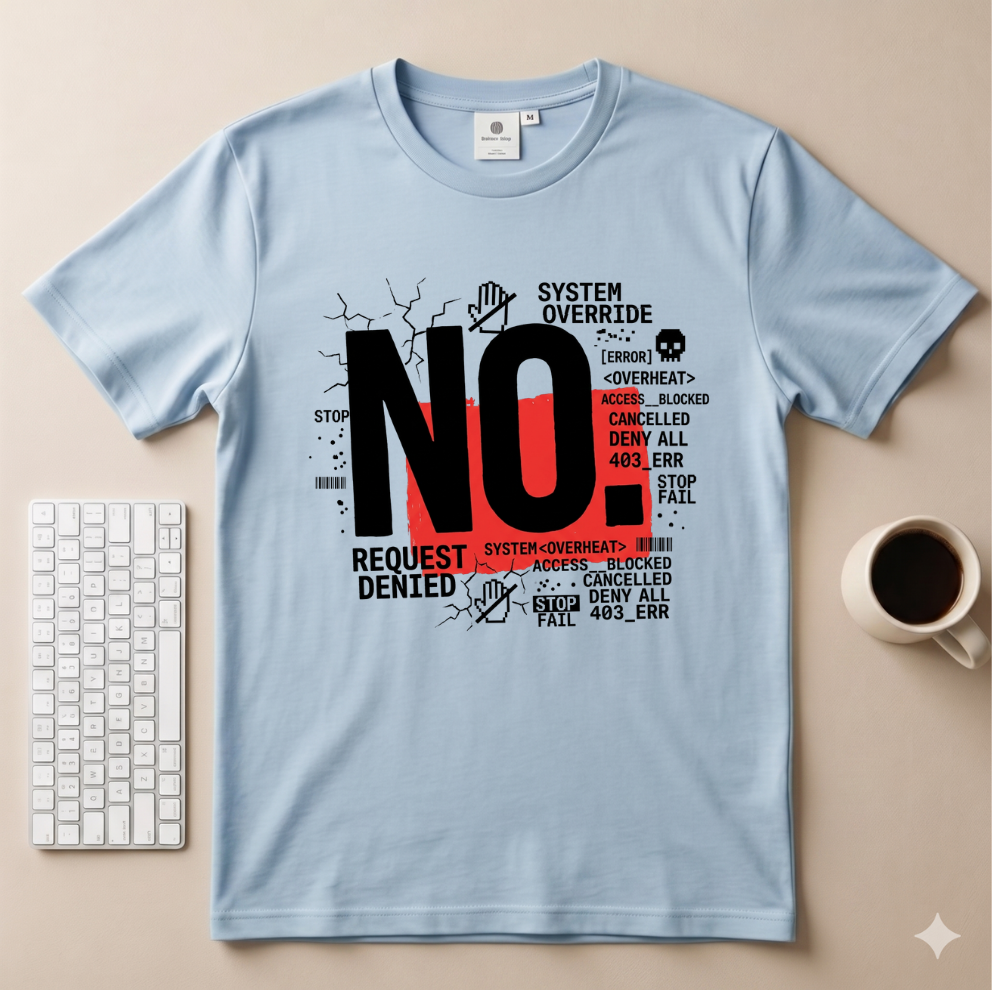 No request denied T-Shirt