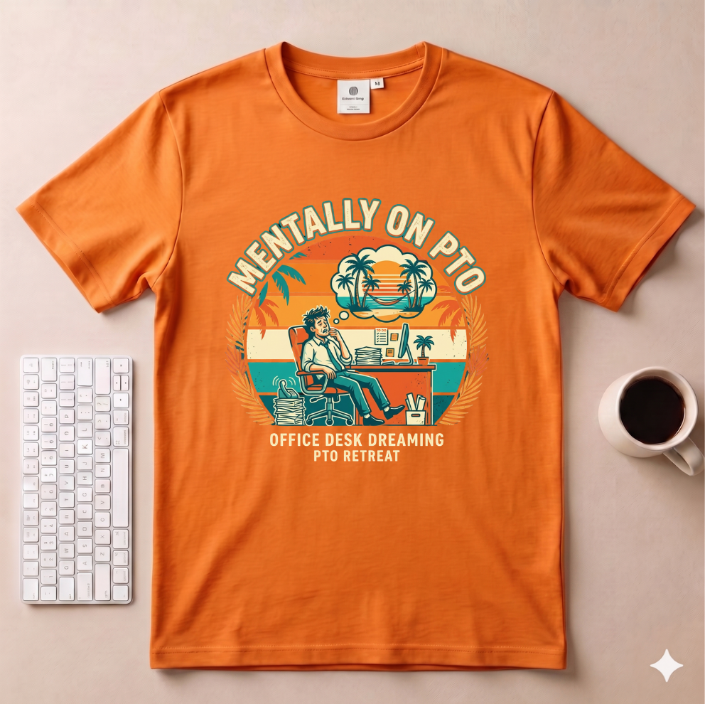 Mentally on PTO T-Shirt