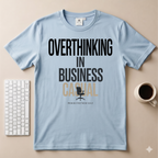 Overthinking in Business Casual T-Shirt