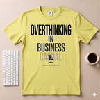 Overthinking in Business Casual T-Shirt