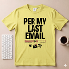 Per my Last Email Email T-Shirt