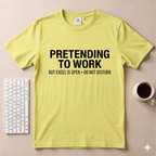 Pretending to Work T-Shirt