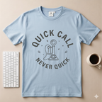 Quick Call T-Shirt