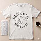 Quick Call T-Shirt