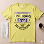 Still Trying T-Shirt