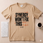 Synergy won't fix this T-Shirt