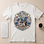 Task  Failed Successfully T-Shirt