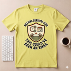 This Could’ve been an Email T-Shirt